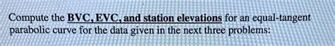Solved Compute The Bvc Evc And Station Elevations For An Chegg