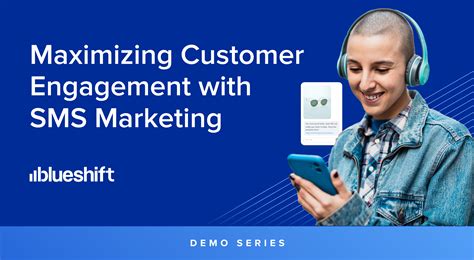 Demo Series Maximizing Customer Engagement With Sms Marketing Blueshift