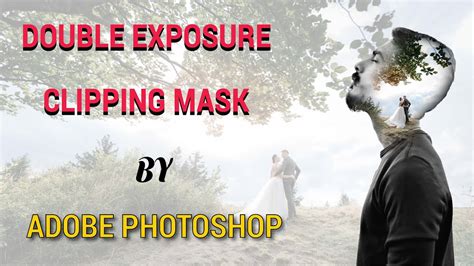 How To Create Double Exposure In Photoshop Layer Mask Clipping Mask By