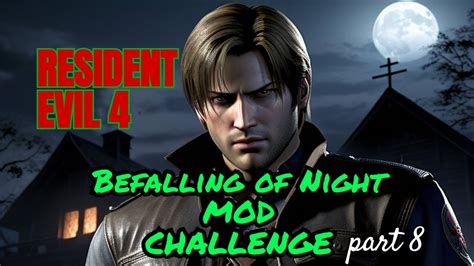 Resident Evil Befalling Of Night Mod Part Youtube