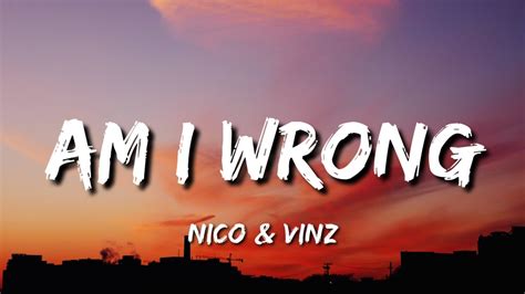 Nico Vinz Am I Wrong Lyrics Tiktok Song YouTube