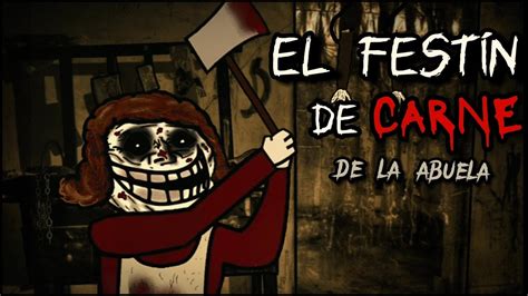 El Fest N De Carne De La Abuela Relatos Con Trolly Youtube