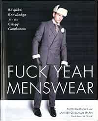 Fuck Yeah Menswear Bespoke Knowledge For The Crispy Gentleman Burrows