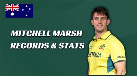 Mitchell Marsh Stats 2023 Total Runs Centuries Wickets Catches In