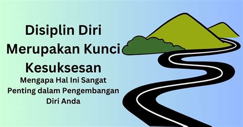 Disiplin Diri Merupakan Kunci Kesuksesan Mengapa Hal Ini Sangat