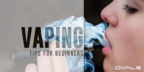 Vaping Tips For Beginners Ovale Usa