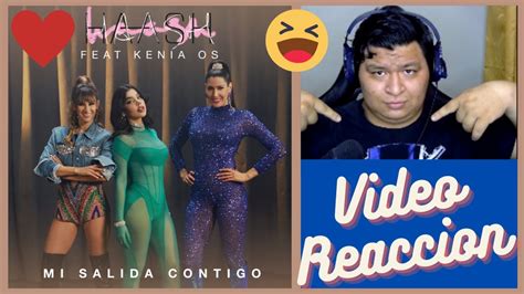 Reacci N A Ha Ash Kenia Os Mi Salida Contigo Video Oficial Youtube