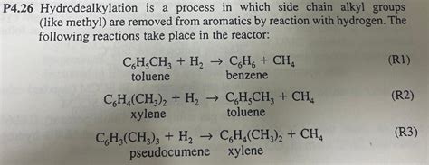 Solved P Hydrodealkylation Is A Process In Which Side Chegg