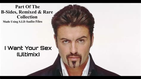 George Michael I Want Your Sex Ultimix YouTube