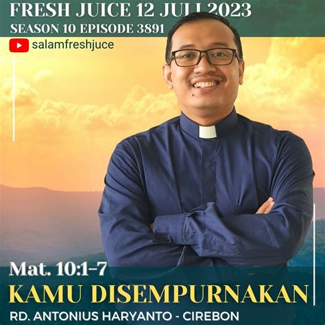 Fresh Juice 12 Juli 2023 Mat 10 1 7 Kamu Disempurnakan Daily