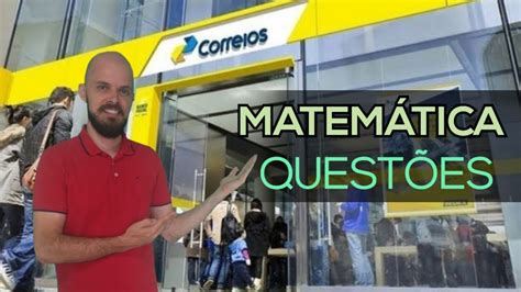 Quest Es Matem Tica Da Ultima Prova Dos Correios Parte Youtube