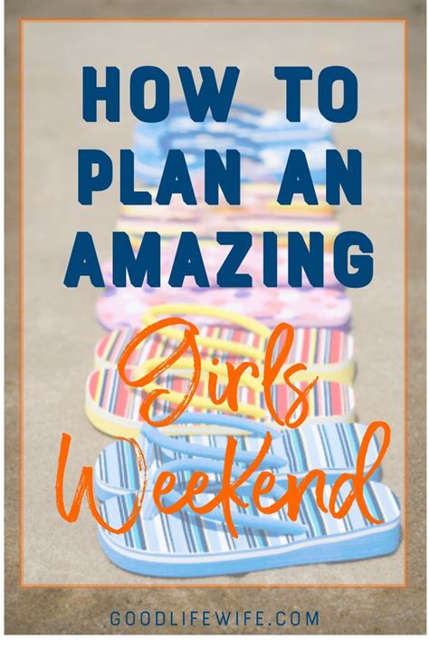 How to Plan an Amazing Girls Weekend | Good Life Wife | Girls weekend getaway, Girls weekend ...