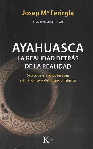 Libro Ayahuasca La Realidad Detras De La Realidad MercadoLibre