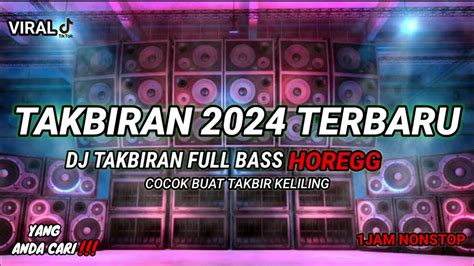 Dj Takbiran 2024 Terbaru Full Bas Cocok Buat Takbir Kliling Hari Raya