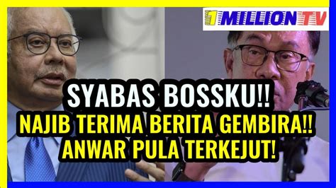 SYABAS BOSSKU NAJIB TERIMA BERITA GEMBIRA ANWAR PULA TERKEJUT