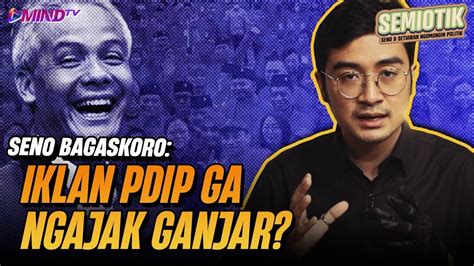 Seno Bagaskoro Iklan Pdip Ga Ngajak Ganjar Semiotik Youtube