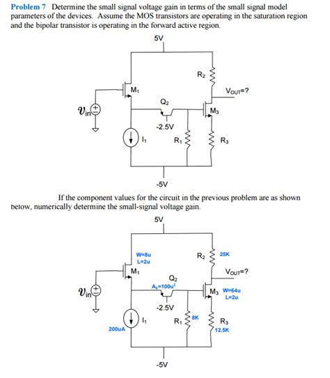 Solved Problem 7 Determine The Small Signal Voltage Gain In Chegg