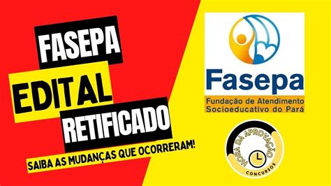 Concurso Fasepa Edital Retificado Saiba As Altera Es Que Ocorreram