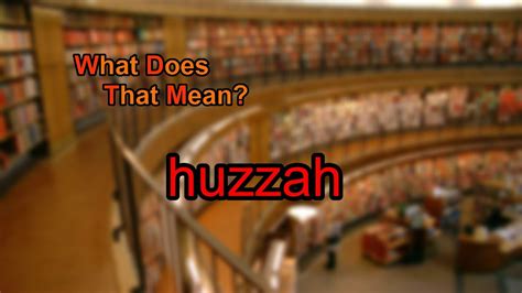 What does huzzah mean? - YouTube