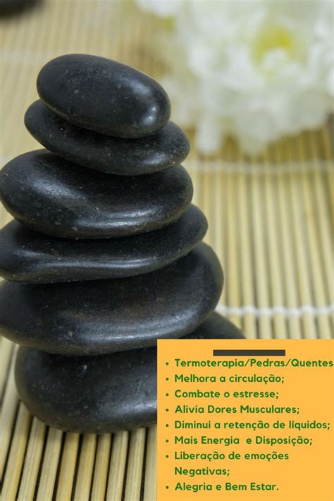 7 Benefícios Da Massagem Terapêutica Com Pedras Quentes Relaxamento