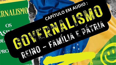 Governalismo Reino FamÍlia E PÁtria Pablomarcall Tiagorochabr Youtube