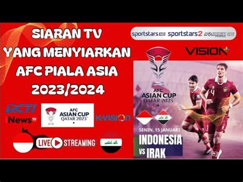 Siaran Channel TV Yang Menyiarkan AFC Piala Asia Qatar 2023 Di K