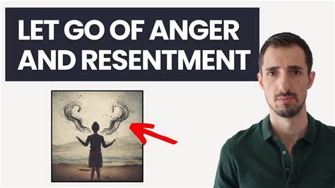 How To Let Go Of Anger Resentment And Grudges Youtube