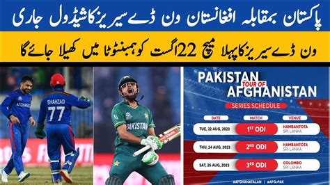 Pakistan Vs Afghanistan Odi Series Schedule Pak Vs Afg Series 2023 Youtube