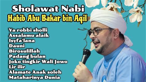 Sholawat Nabi Habib Abu Bakar Bin Aqil Hadroh Hubbun Nabi Pati Youtube