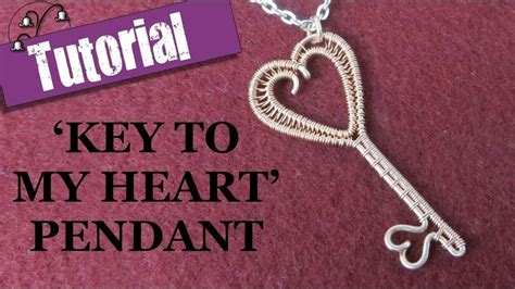 Wire Wrapped Pendant Tutorial Key To My Heart For Valentine S Day