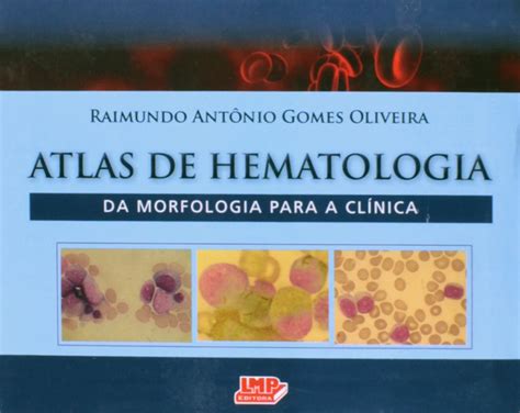 Atlas de Hematologia da Morfologia Para a Clínica PDF Raimundo Antônio