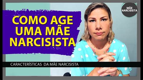 Como é Uma Mãe Narcisista - 5