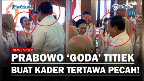 Titiek Soeharto Salting Dicandain Prabowo Tanya Dapil Mana Saat Diklat