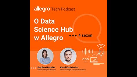 Allegro Tech Podcast S04E03 O Data Science Hub W Allegro Polski