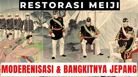 Dampak Restorasi Meiji Bagi Jepang Youtube