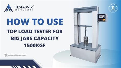 Top Load Tester For Big Jars Capacity 1500kgf By Testronix Instruments