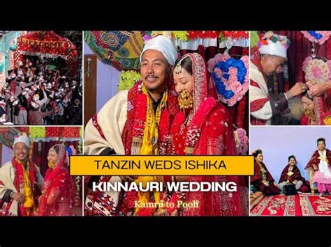 Kinnauri Wedding Kamru To Pooh Ishika Weds Tanzin Kinnaur