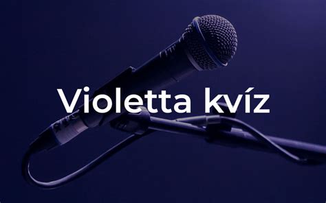 Violetta kvíz Te tudod a válaszokat ezekre a kérdésekre Kvízmanó