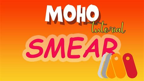 Moho Smear Tutorial YouTube