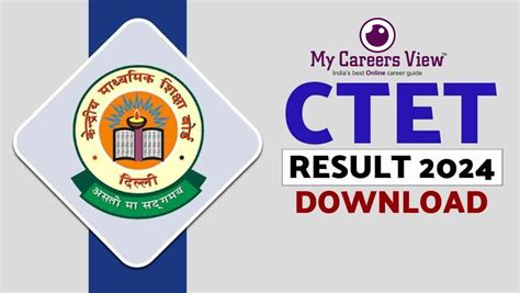 Ctet 2024 Result Declared My Careers View Indias Best College