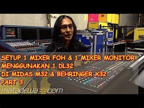 SETUP 1 MIXER FOH 1 MIXER MONITOR MENGGUNAKAN 1 DL32 DI MIDAS M32