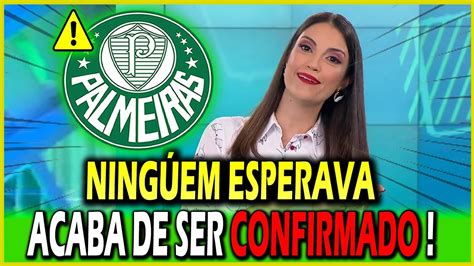 Urgente Palmeiras Acaba De Anunciar Veja Os Detalhes Ultimas