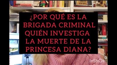 POR QUÉ LA BRIGADA CRIMINAL INVESTIGA LA MUERTE DE LA PRINCESA DIANA