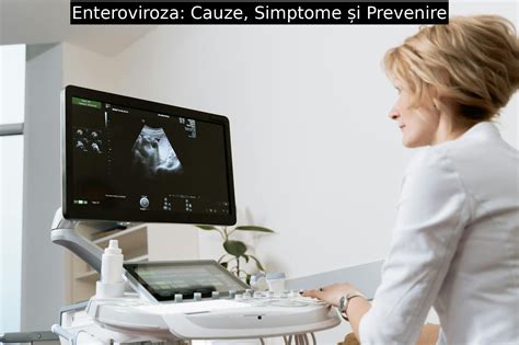 Enteroviroza Cauze Simptome și Prevenire Top Clinici