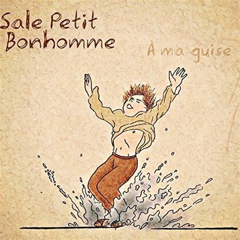 Ma Guise Sale Petit Bonhomme Amazon Fr T L Chargement De Musique