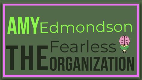 The Fearless Organization By Amy Edmondson BigIdeasGrowingMinds