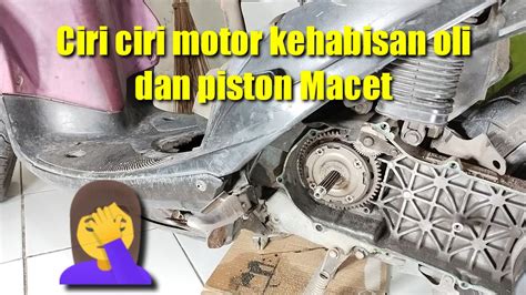 Ciri Ciri Motor Kehabisan Oli Youtube