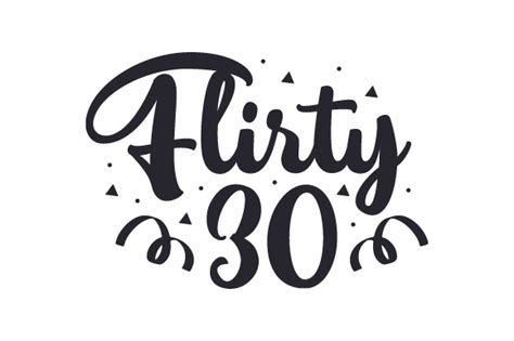 Flirty 30 Svg Cut File By Creative Fabrica Crafts · Creative Fabrica