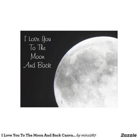 I Love You To The Moon And Back Canvas Print Zazzle In 2021