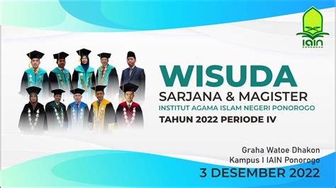 LIVE WISUDA PROGRAM SARJANA DAN MAGISTER IAIN PONOROGO TAHUN 2022